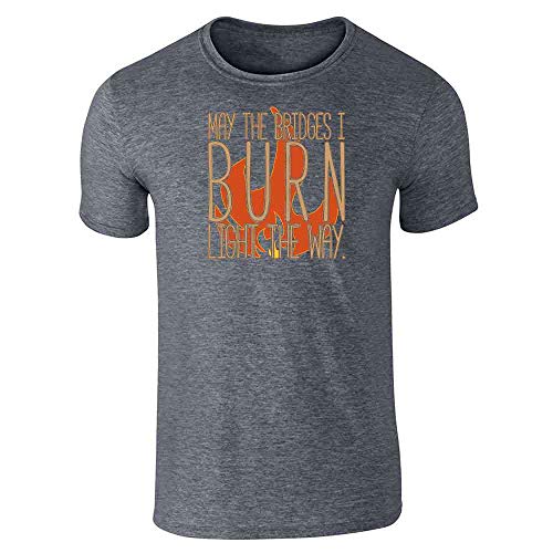 Pop-Threads-May-The-Bridges-I-Burn-Light-The-Way-Graphic-Tee-T-Shirt-for-Men