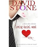 Loving Daniel Wood: A Silicon Valley Seduction