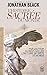 L'Histoire sacrée du monde : Comment les anges, les mystiques et les intelligences supérieures ont by 