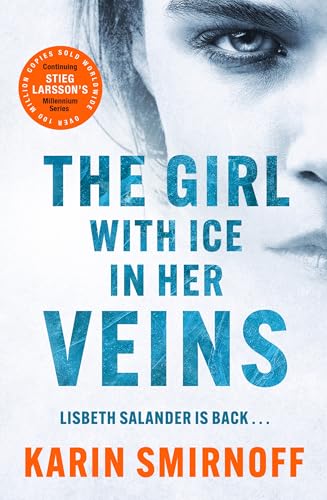 The Girl with Ice in her Veins: the latest installment in the internationally bestselling MILLENNIUM series (English Edition)