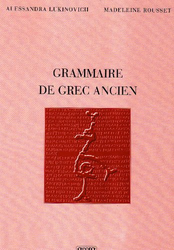 Grammaire de grec ancien nelle édition by Alessandr Lukinovich