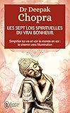 Les sept lois spirituelles du vrai bonheur : Simplifier sa vie et voir le monde en soi : Le chemin v by