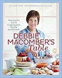 Debbie Macomber's Table: Sharing the Joy of Cooking with Family and Friends: A Cookbook by Debbie Macomber