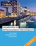 Introduction to SAP BusinessObjects Web Intelligence by Frank Hecker, David Nissan-Arami