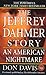 The Jeffrey Dahmer Story: An American Nightmare