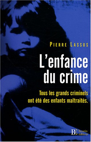 L'enfance du crime (French Edition) by PIERRE LASSUS