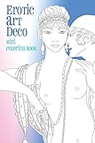 Erotic Art Deco: Mini Coloring Book by 