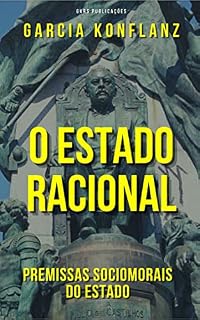 Livro O Estado Racional: premissas sociomorais do Estado