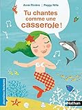 Tu Chantes Comme Une Casserole! (French Edition) by 