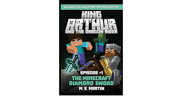 King Arthur And The Dragon Rider Episode 1 The Minecraft Diamond Sword Amazon Sg Books