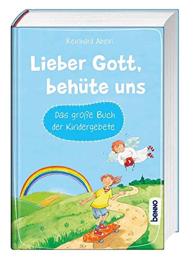 Lieber Gott Behute Uns Das Grosse Buch Der Kinder Gebete Abeln Reinhard Amazon De Bucher