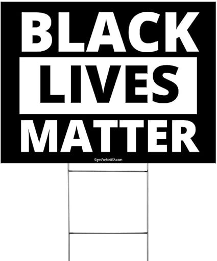 Amazon Com Signforme Black Lives Matter Yard Sign 24 X 18 Large Corrugated Plastic Yard Sign With H Frame Stake Uv And Weather Resistant Garden Outdoor