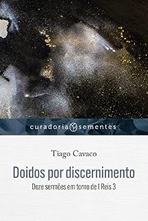 Livro Doidos por discernimento: Doze sermões em torno de 1 Reis 3 (Curadoria Sementes)