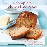 The Complete Gluten-free Baker: More than 100 deliciously gluten-free recipes by