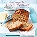 The Complete Gluten-free Baker: More than 100 deliciously gluten-free recipes by