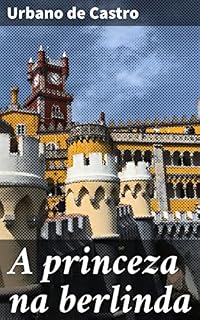 Livro A princeza na berlinda: Em busca do amor verdadeiro na corte aristocrática do século XIX
