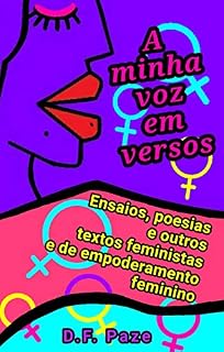 Livro A minha voz em versos: Ensaios, poesias e outros textos feministas e de empoderamento feminino