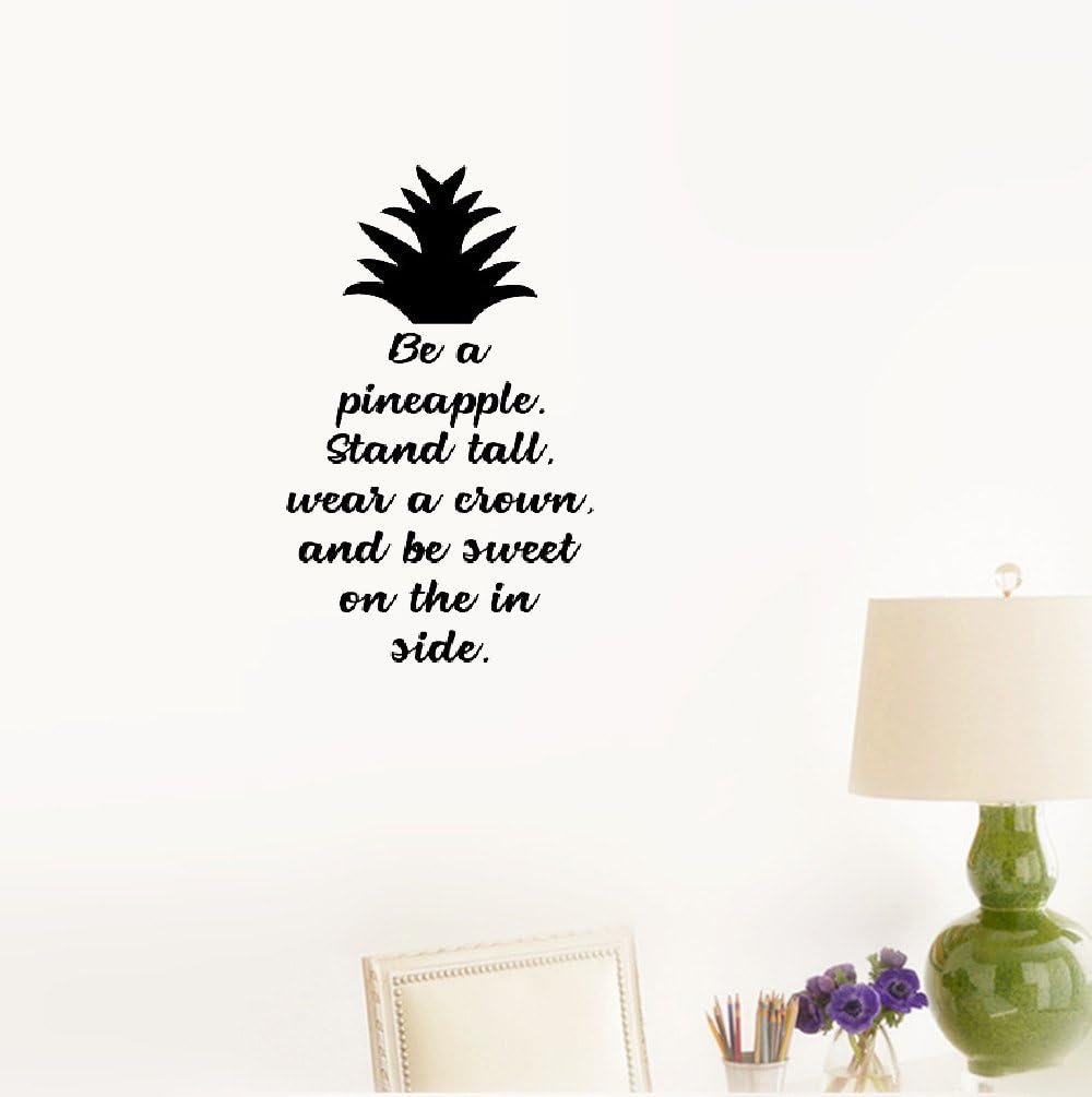 Wall Sticker Quote Be a pineapple. Stand tall, wear a crown, and be sweet on the inside. This super cute, trendy pineapple quote will look great in any new dorm or bedroom! Vinyl Wall Decal
