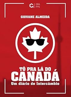 Livro Tô pra lá do Canadá: Um diário de intercâmbio