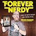 Forever Nerdy: Living My Dorky Dreams and Staying Metal by 