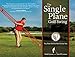The Single Plane Golf Swing: Play Better Golf the Moe Norman Way