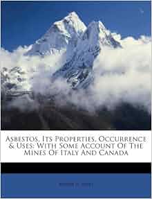 Asbestos Its Properties Occurrence Amp Uses With Some