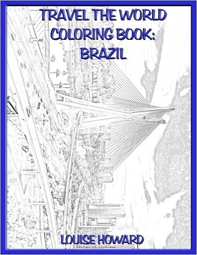 Download Travel The World Coloring Book Brazil Volume 13 Howard Louise 9781985737839 Amazon Com Books