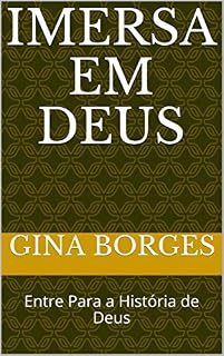 Livro Imersa Em Deus: Entre Para a História de Deus