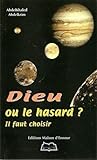 Dieu ou le hasard ? Il faut choisir by