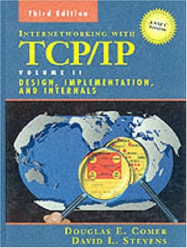 Internetworking with TCP/IP Vol. II: ANSI C Version: Design, Implementation, and Internals (3rd Edition), by Douglas E. Comer, David L. St