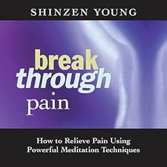 Break Through Pain - Shinzen Young