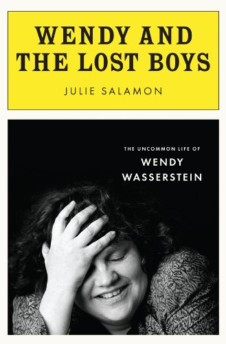 Wendy and the Lost Boys: The Uncommon Life of Wendy Wasserstein