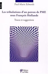 Les  tribulations d'un patron de PME sous François Hollande