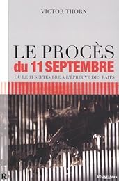 Le  procès du 11 septembre ou Le 11 septembre à l'épreuve des faits