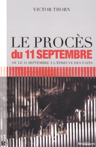 Le  procès du 11 septembre ou Le 11 septembre à l'épreuve des faits