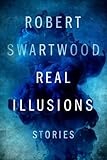 Real Illusions: Stories