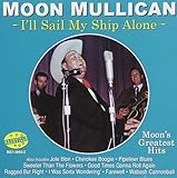I'll Sail My Ship Alone: Moon's Greatest Hits
