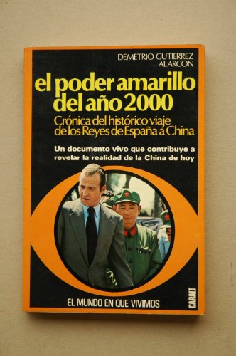 El poder amarillo del año 2000: Crónica del histórico viaje de los Reyes de España a China (El Mundo en que vivimos) (Spanish Edition)