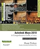 Autodesk Maya 2018: A Comprehensive Guide