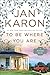 To Be Where You Are (A Mitford Novel)