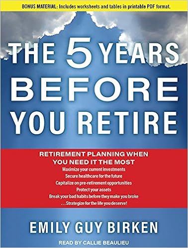 The Five Years Before You Retire Retirement Planning When You Need It The Most Birken Emily Guy Beaulieu Callie Amazon Fr Livres