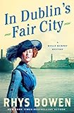 In Dublin's Fair City: A Molly Murphy Mystery (Molly Murphy Mysteries Book 6) by Rhys Bowen