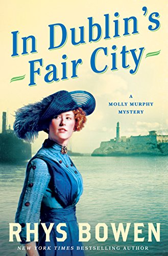 In Dublin's Fair City: A Molly Murphy Mystery (Molly Murphy Mysteries Book 6) by Rhys Bowen
