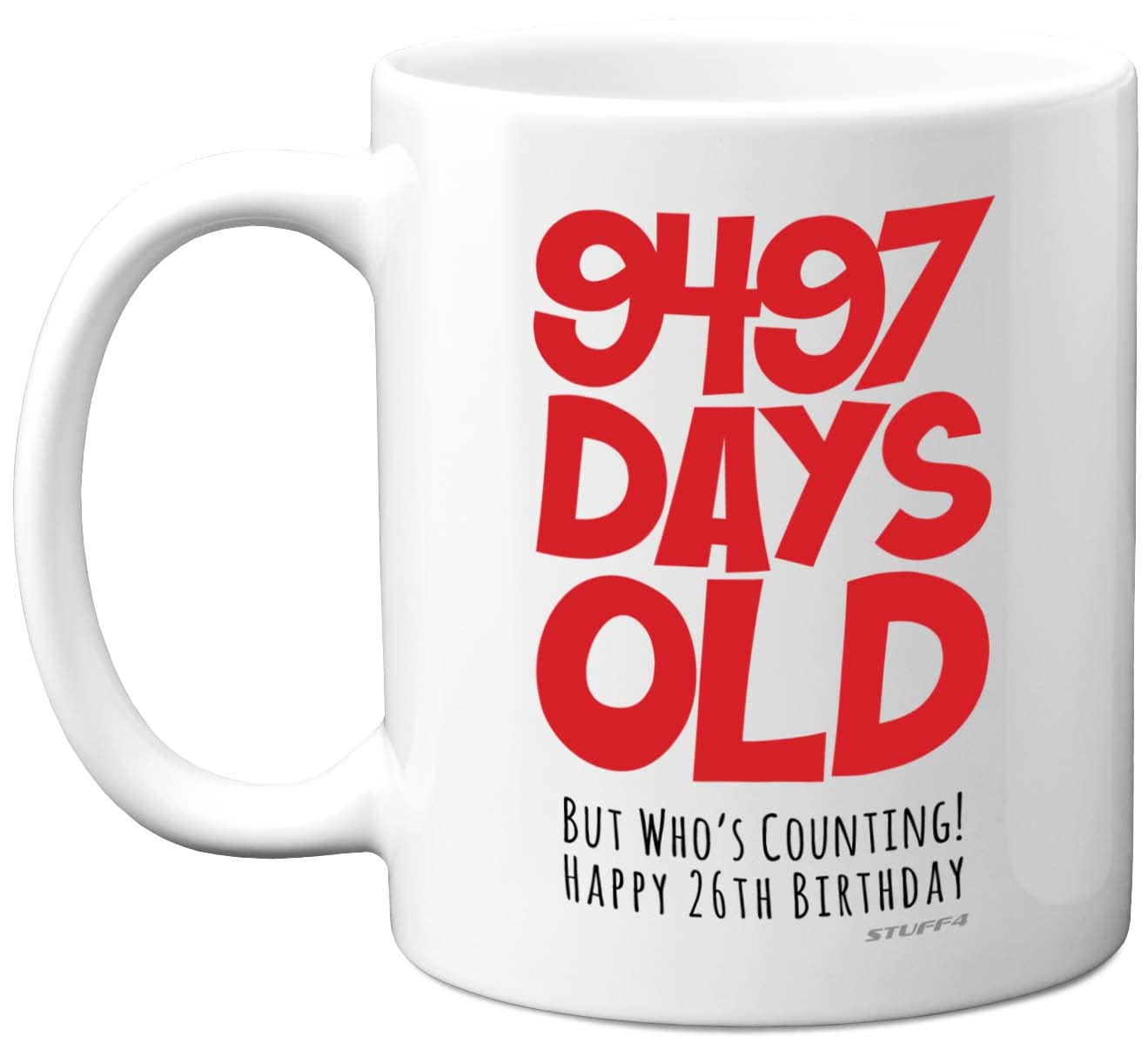 26th Birthday Mug Gift for Men Women Him Her - 9497 Days Old - Funny Adult Twenty-Six Twenty-Sixth Happy Birthday Present for Brother Sister Son Daughter Cousin, 11oz Ceramic Dishwasher Safe Mugs