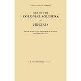 List of the Colonial Soldiers of Virginia. Virginia State Library, Special Report of the Department of Archives and History f