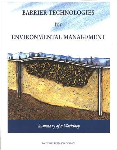 Barrier Technologies for Environmental Management: Summary of a Workshop Barrier Technologies for Environmental Management: Summary of a Workshop