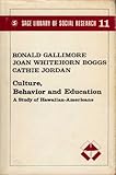 Culture, Behavior and Education : A Study of Hawaiian-Americans, Gallimore, Ronald, 0803903804