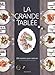 La grande tablée : 200 recettes pour recevoir by