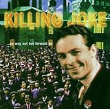 Killing Joke Album: «No Way out But Forward Go» (Front side)