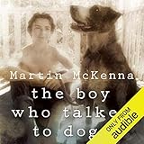 The Boy Who Talked to Dogs: A Memoir by 